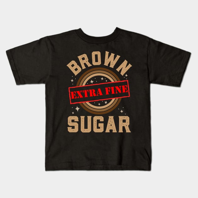 Brown Sugar Extra Fine Kids T-Shirt by Brobocop